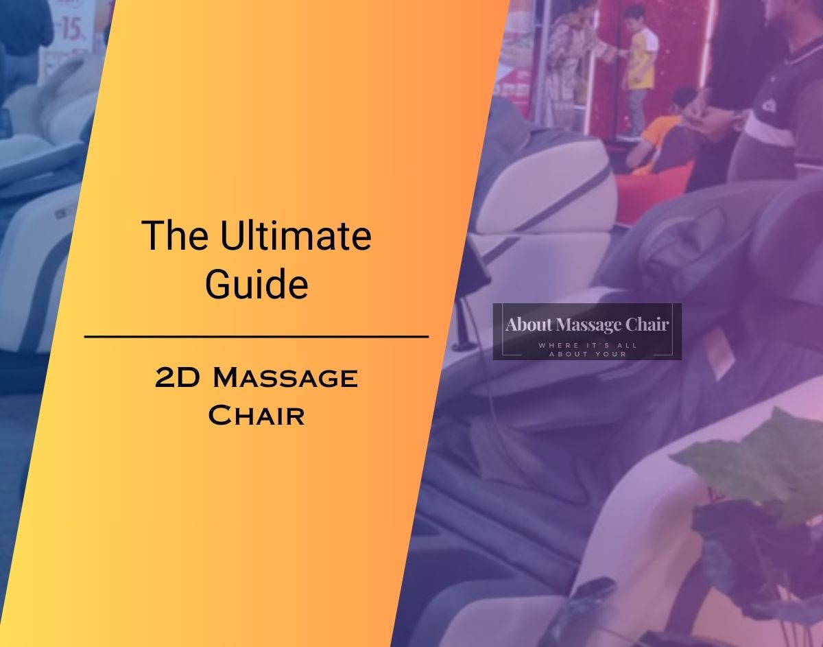 The Ultimate Guide to 2D Massage Chair: Unveiling Benefits & Features